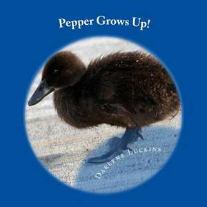 Pepper Grows Up de Darlene V. Luckins