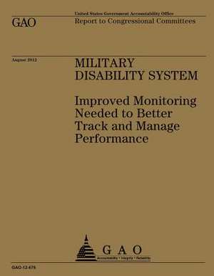 Military Disability System de Government Accountability Office (U S )