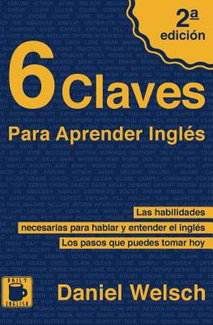 6 Claves Para Aprender Ingles de Daniel Welsch