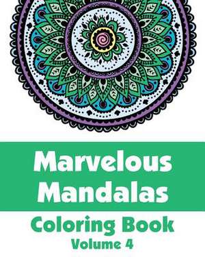 Marvelous Mandalas Coloring Book de Various