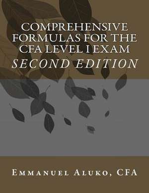 Comprehensive Formulas for the Cfa Level I Exam de Emmanuel Aluko Cfa