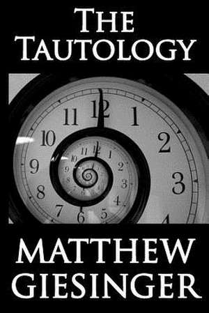 The Tautology de Matthew Adam Giesinger