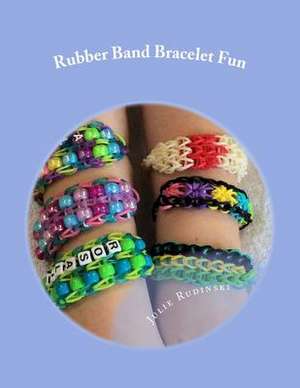 Rubber Band Bracelet Fun de Julie Rudinski