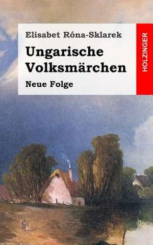 Ungarische Volksmarchen de Elisabet Rona-Sklarek