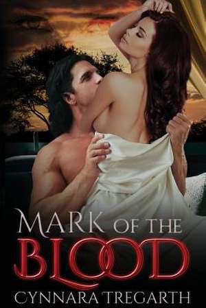 Mark of the Blood de Cynnara Tregarth