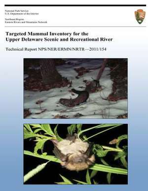 Targeted Mammal Inventory for the Upper Delaware Scenic & Recreational River de John Church