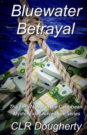 Bluewater Betrayal de C. L. R. Dougherty