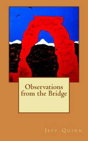 Observations from the Bridge de Jeff Quinn