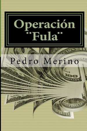 Operacion "Fula" (1) de Pedro Merino