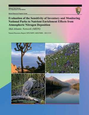 Evaluation of the Sensitivity of Inventory and Monitoring National Parks to Nutrient Enrichment Effects from Atmospheric Nitrogen Deposition Mid-Atlan de National Park Service