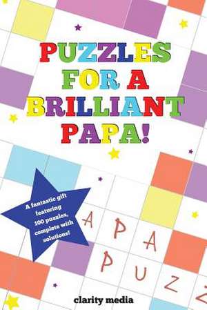 Puzzles for a Brilliant Papa de Clarity Media