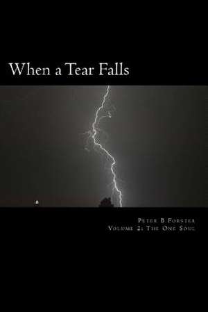 When a Tear Falls de MR Peter B. Forster