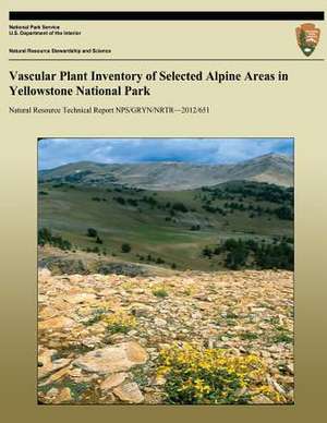 Vascular Plant Inventory of Selected Alpine Areas in Yellowstone National Park de Jennifer Whipple