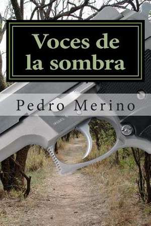 Voces de La Sombra (1-4) de Pedro Merino