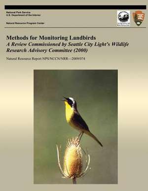 Methods for Monitoring Landbirds a Review Commissioned by Seattle City Light?s Wildlife Research Advisory Committee (2000) de National Park Service