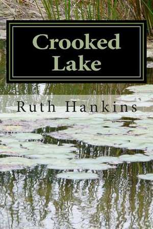 Crooked Lake de Ruth a. Hankins