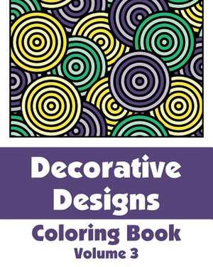 Decorative Designs Coloring Book de Various