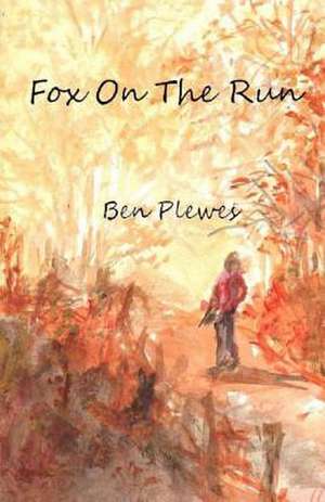 Fox on the Run de Ben a. Plewes