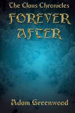 Forever After: Para Alem Da Noite de Adam Greenwood