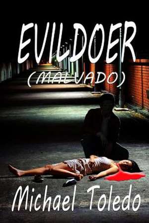 Evildoer (Malvado)- de Michael Toledo