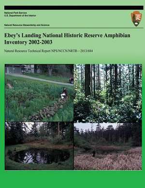 Ebey's Landing National Historic Reserve Amphibian Inventory 2002-2003 de National Park Service