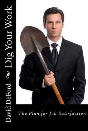 Dig Your Work de David Deford