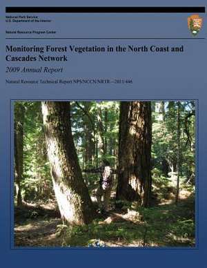 Monitoring Forest Vegetation in the North Coast and Cascades Network 2009 Annual Report de National Park Service