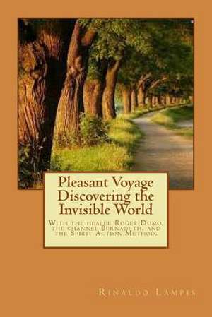 Pleasant Voyage Discovering the Invisible World de Rinaldo Lampis