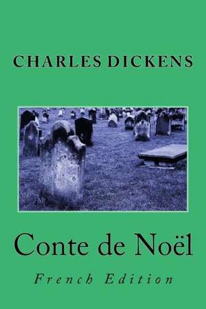 Conte de Noel: French Edition de Charles Dickens