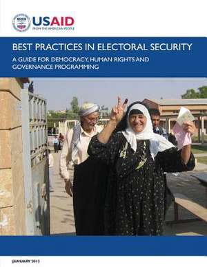 Best Practices in Electoral Security de U S Agency for International Development