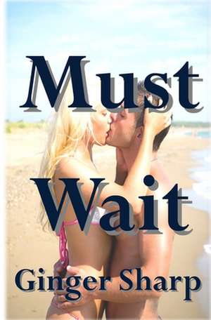 Must Wait de Ginger Sharp