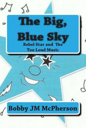 The Big Blue Sky de Bobby Jm McPherson