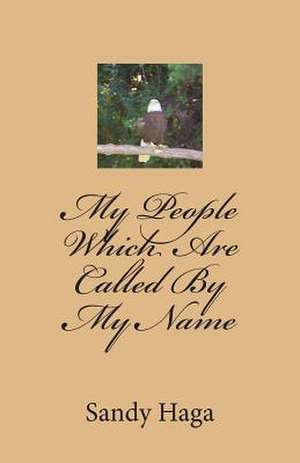 My People Which Are Called by My Name de Sandy Haga