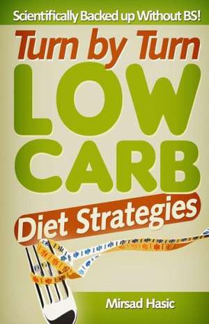 Turn by Turn Low Carb Diet Strategies: North American Pack de Mirsad Hasic