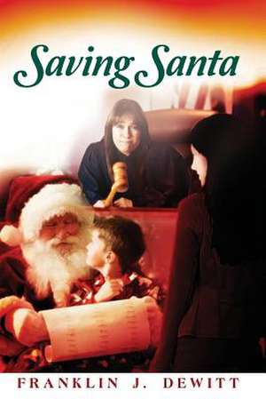 Saving Santa de Franklin J. DeWitt