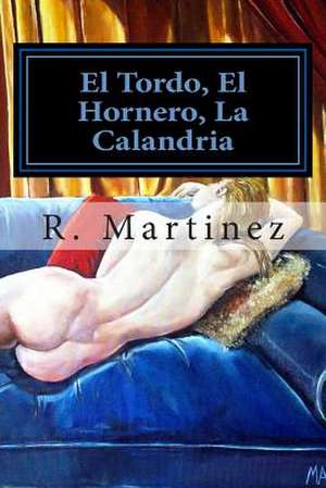 El Tordo, El Hornero, La Calandria de R. A. Martinez