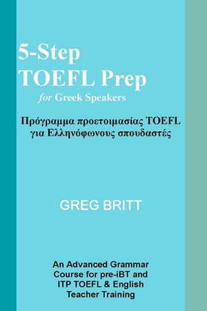 5-Step TOEFL Prep for Greek Speakers de Greg Britt