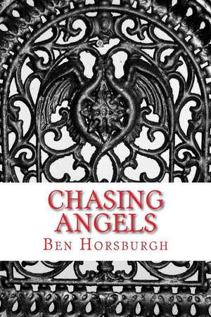 Chasing Angels de Ben Horsburgh