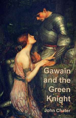 Gawain and the Green Knight de John Chater