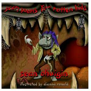 Scary Poems for Rotten Kids de Sean O. Huigin