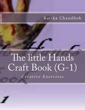 The Little Hands Craft Book Grade - 1 de Ratika Chandhok