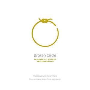 Broken Circle - Children of Divorce and Separation: A Collection of Materials for Ecclesiastical Retreats. Rule of Life and Spiritual Rules de Karen Klein