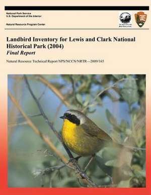 Landbird Inventory for Lewis and Clark National Historical Park (2004) Final Report de National Park Service