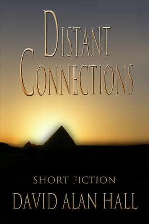 Distant Connections de David Alan Hall