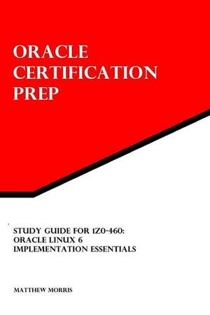 Study Guide for 1z0-460 de Matthew Morris