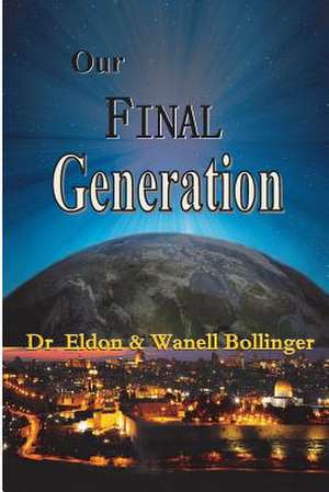 Our Final Generation de Eldon Bollinger