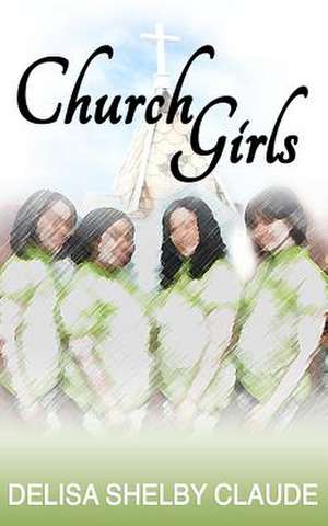 Church Girls de Delisa Shelby Claude