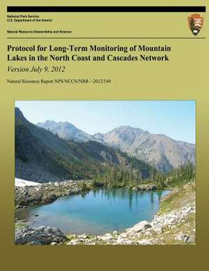 Protocol for Long-Term Monitoring of Mountain Lakes in the North Coast and Cascades Network Version July 9, 2012 de National Park Service