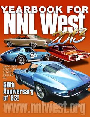 Nnl West Yearbook 2013: An Exclusive Look at the 2013 Nnl West Model Car Convention! de Roy R. Sorenson