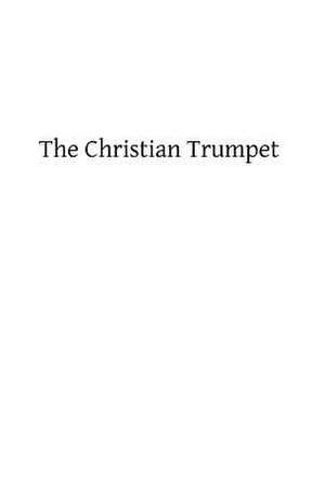 The Christian Trumpet de Fr Martin Von Cochem